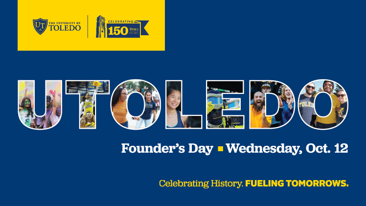 Dark blue background with UTOLEDO large in middle with letters filled in with images of people on campus. Notes Founder's Day is Oct. 12.