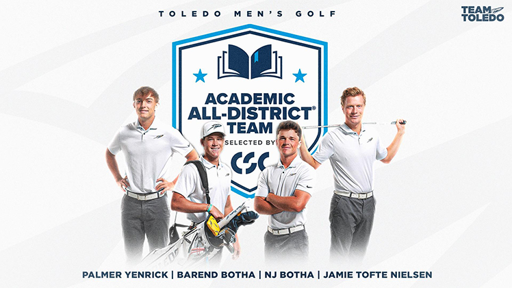 Promotional graphic for Toledo men's golf players Barend Botha, NJ Botha, Jamie Tofte Nielsen and Palmer Yenrick were honored who were named to Academic All-District Team.