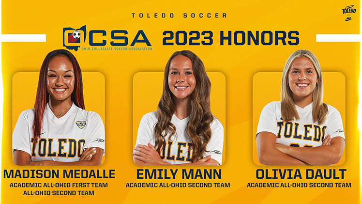 Promotional graphic announcing Toledo forward Madison Medalle was named to the 2023 Ohio Collegiate Soccer Association NCAA Women's Division I Second-Team All-Ohio. She also was named OCSA Academic All-Ohio, along with junior Olivia Dault and senior Emily Mann. There are headshots of all three athletes.