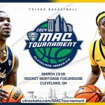 Promotional graphic for Toledo’s men's and women's basketball teams in their respective MAC tournaments scheduled March 13-16 at Cleveland's Rocket Mortgage FieldHouse.