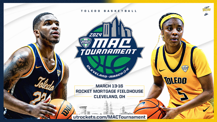 Promotional graphic for Toledo’s men's and women's basketball teams in their respective MAC tournaments scheduled March 13-16 at Cleveland's Rocket Mortgage FieldHouse.