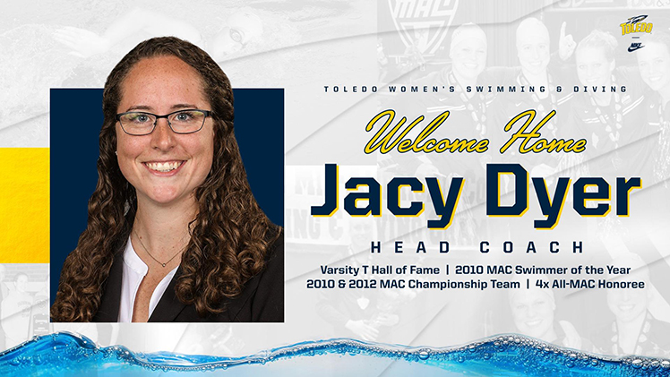 Graphic announcing that Former Rocket and Varsity T Hall of Famer Jacy Dyer has been named the head women's swimming and diving coach at The University of Toledo.