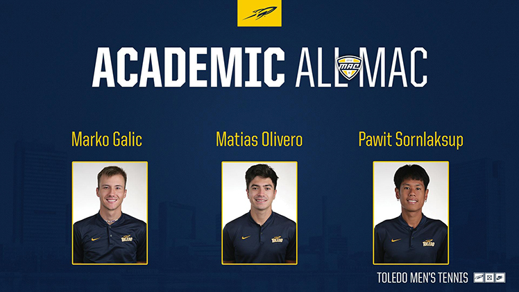 Promotional graphic announcing that Toledo men's tennis players Marko Galic, Matias Olivero and Pawit Sornlaksup earned Academic All-MAC Honors.