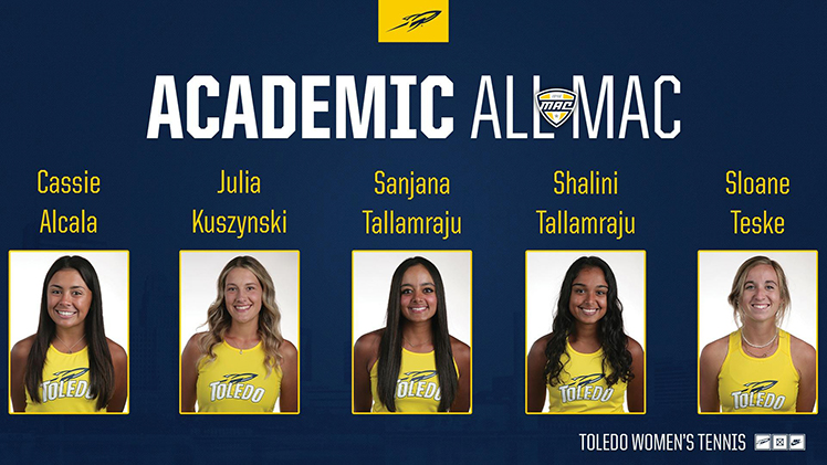 Promotional graphic for Toledo Women's Tennis Team announcing that Cassie Alcala, Julia Kuszynski, Sanjana Tallamraju, Shalini Tallamraju and Sloane Teske were selected to the Academic All-MAC team.