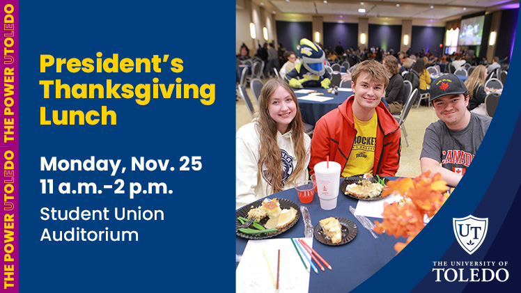 Promotional graphic for the UToledo President's Thanksgiving Lunch on Nov. 25 from 11 a.m. to 2 p.m. in Thompson Student Union Auditorium.