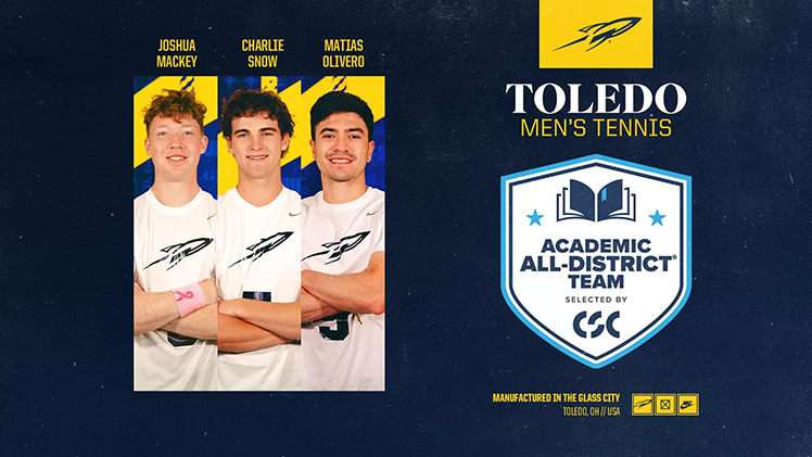Graphic announcing that Toledo men's tennis student-athletes Joshua Mackey, Matias Olivero and Charlie Snow have been named to the College Sport Communicators (CSC) Academic All-District Team.