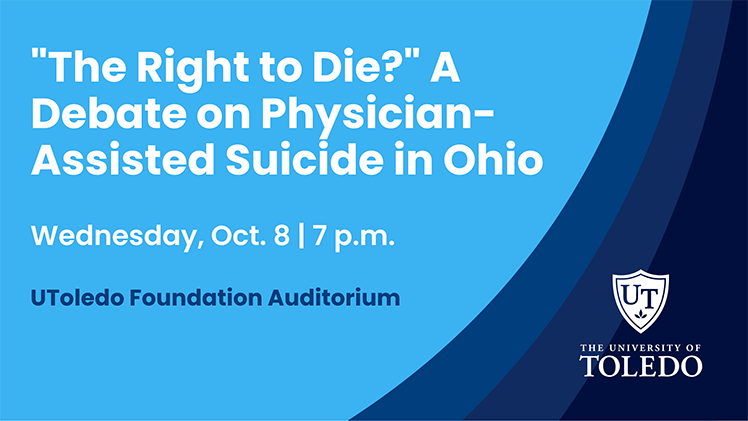 Graphic for "The Right to Die? A Debate on Physician-Assisted Suicide in Ohio" at 7 p.m. Oct. 8.