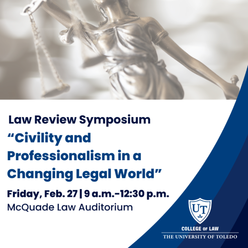 graphic promoting the The 2026 Toledo Law Review Symposium, Civility & Professionalism in a Changing Legal World event on Feb. 26 from 9 a.m. to 12:30 p.m.