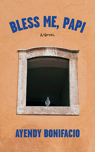 Book cover of Bless Me, Papi by Dr. Ayendy Bonifacio.
